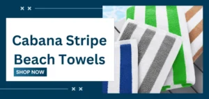 Why Buy Cabana Stripe Beach Towels?